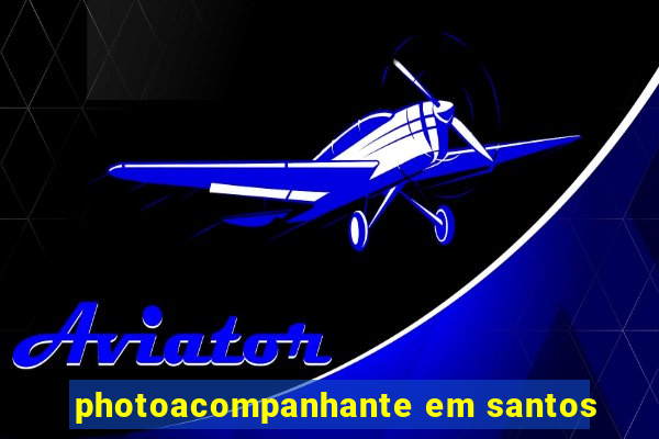 photoacompanhante em santos